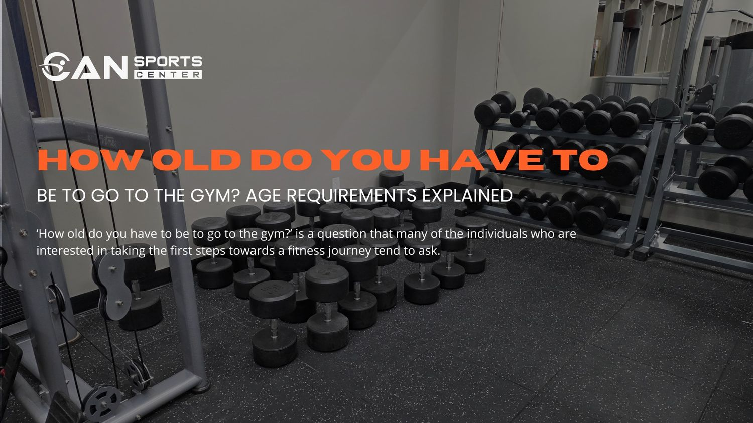 How Old Do You Have to Be to Go to the Gym? Age Requirements Explained